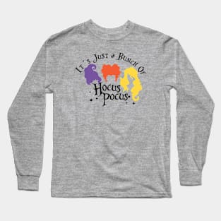 Just a Bunch of Hocus Pocus Long Sleeve T-Shirt